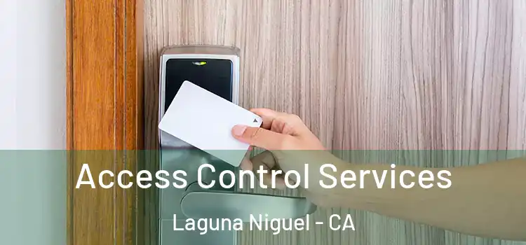 Access Control Services Laguna Niguel - CA