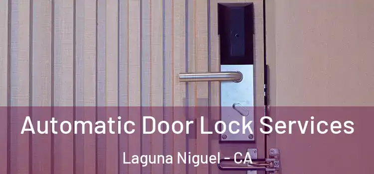 Automatic Door Lock Services Laguna Niguel - CA