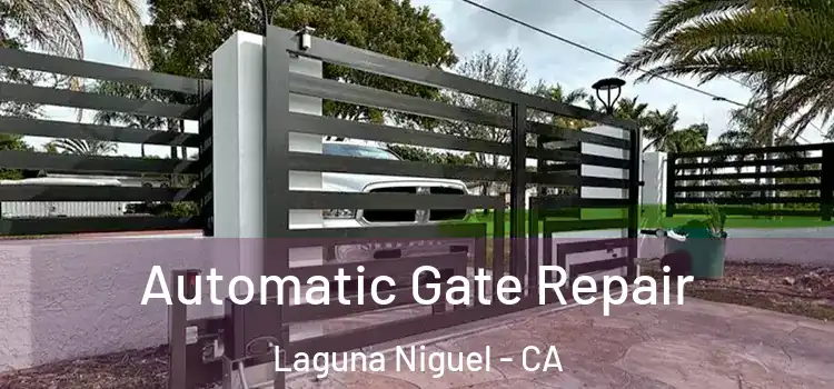 Automatic Gate Repair Laguna Niguel - CA