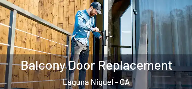  Balcony Door Replacement Laguna Niguel - CA
