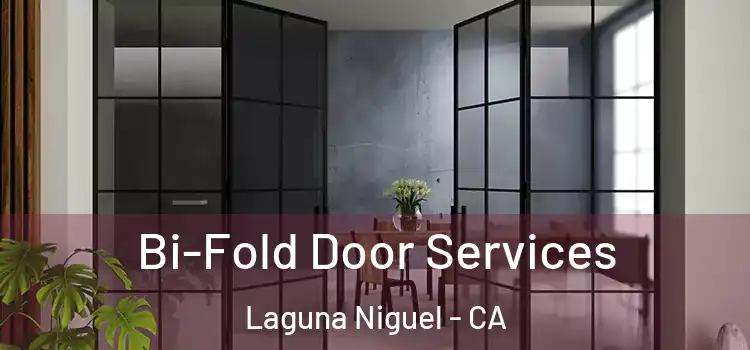 Bi-Fold Door Services Laguna Niguel - CA