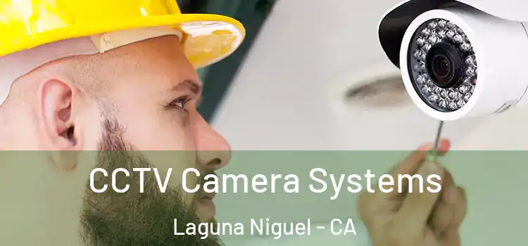CCTV Camera Systems Laguna Niguel - CA