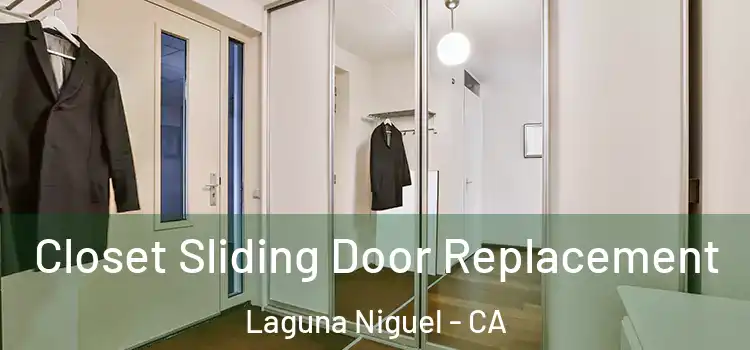Closet Sliding Door Replacement Laguna Niguel - CA