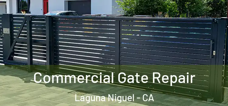 Commercial Gate Repair Laguna Niguel - CA