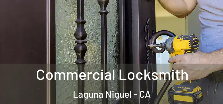 Commercial Locksmith Laguna Niguel - CA