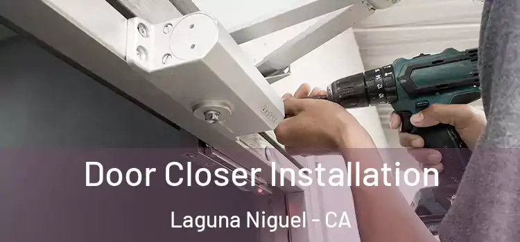 Door Closer Installation Laguna Niguel - CA