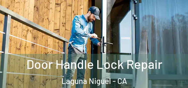 Door Handle Lock Repair Laguna Niguel - CA