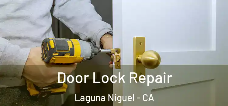 Door Lock Repair Laguna Niguel - CA