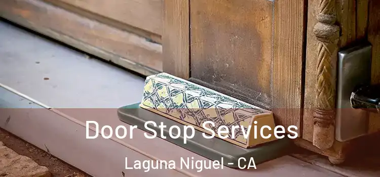 Door Stop Services Laguna Niguel - CA