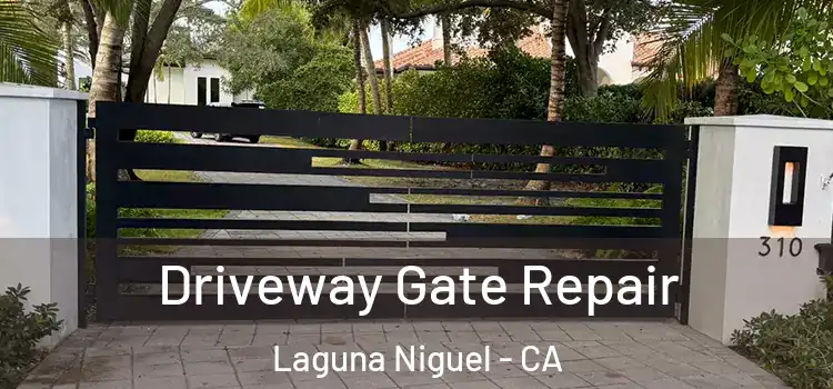 Driveway Gate Repair Laguna Niguel - CA