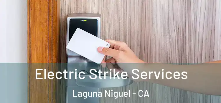 Electric Strike Services Laguna Niguel - CA