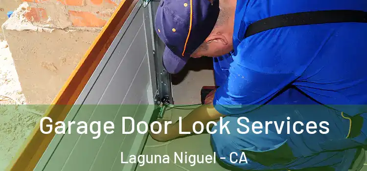 Garage Door Lock Services Laguna Niguel - CA