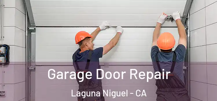  Garage Door Repair Laguna Niguel - CA