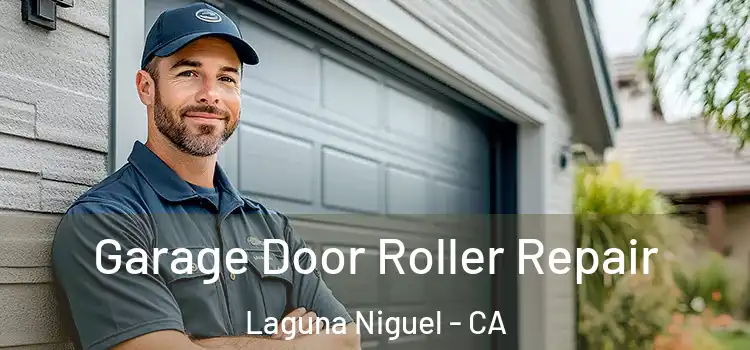  Garage Door Roller Repair Laguna Niguel - CA