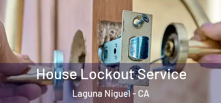 House Lockout Service Laguna Niguel - CA