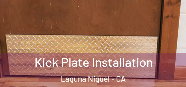 Kick Plate Installation Laguna Niguel - CA