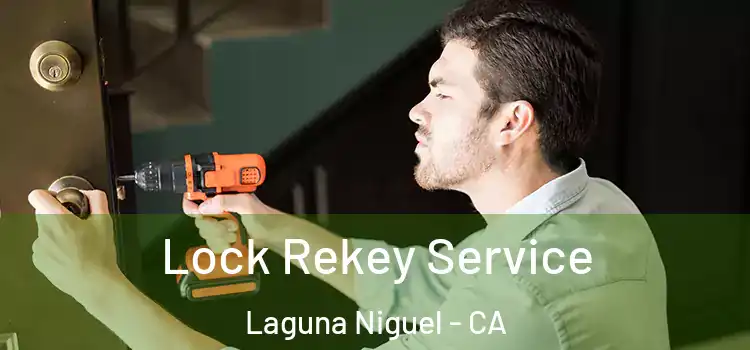 Lock Rekey Service Laguna Niguel - CA