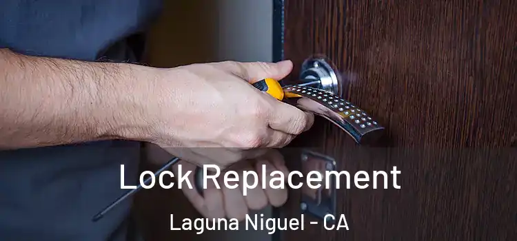 Lock Replacement Laguna Niguel - CA