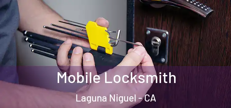 Mobile Locksmith Laguna Niguel - CA