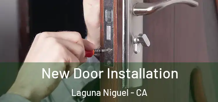 New Door Installation Laguna Niguel - CA
