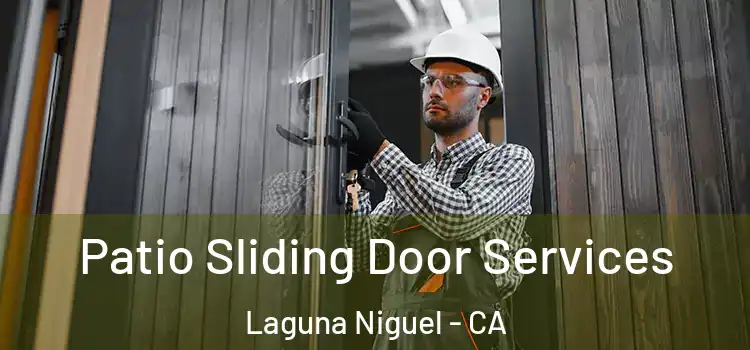 Patio Sliding Door Services Laguna Niguel - CA