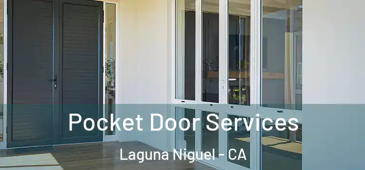 Pocket Door Services Laguna Niguel - CA