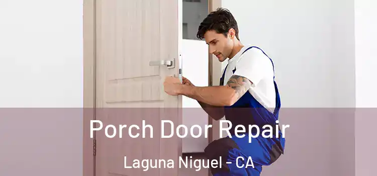  Porch Door Repair Laguna Niguel - CA