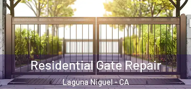 Residential Gate Repair Laguna Niguel - CA
