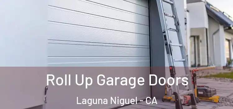  Roll Up Garage Doors Laguna Niguel - CA