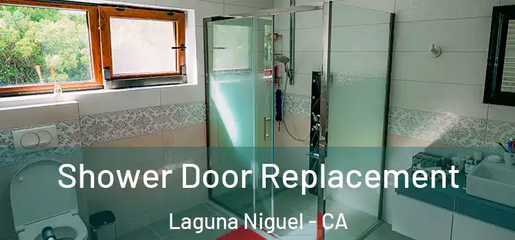 Shower Door Replacement Laguna Niguel - CA