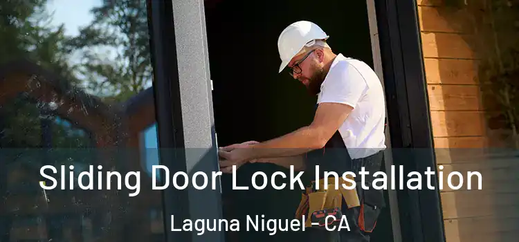 Sliding Door Lock Installation Laguna Niguel - CA