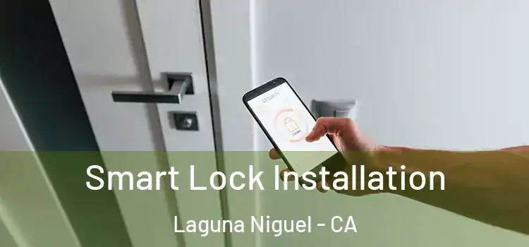 Smart Lock Installation Laguna Niguel - CA