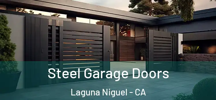 Steel Garage Doors Laguna Niguel - CA