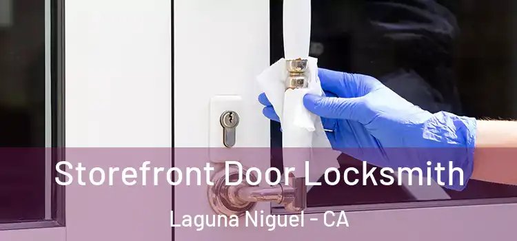 Storefront Door Locksmith Laguna Niguel - CA